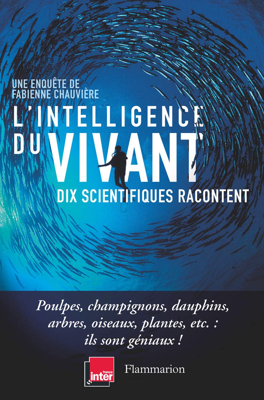 L'intelligence du vivant: Dix scientifiques racontent (Paperback)