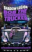 Bob the Interdimensional Trucker: Shadow Legion