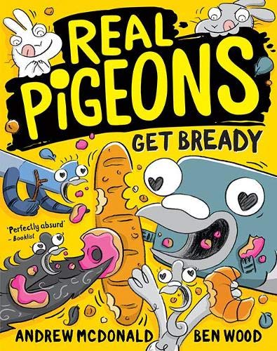 Real Pigeons Get Bready (Real Pigeons #6)