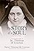 The Story of a Soul (Annotated)  by Thérèse of Lisieux