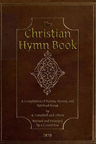 The Christian Hymn Book by Alexander Campbell