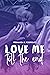 Love me till the end