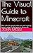 The Visual Guide to Minecra...