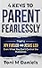 4 Keys to Parent Fearlessly...