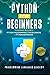 Python for Beginners: 2 Books in 1: Python Programming for Beginners, Python Workbook