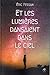 Et les lumières dansaient dans le ciel by Éric Pessan
