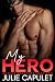 My Hero by Julie   Capulet