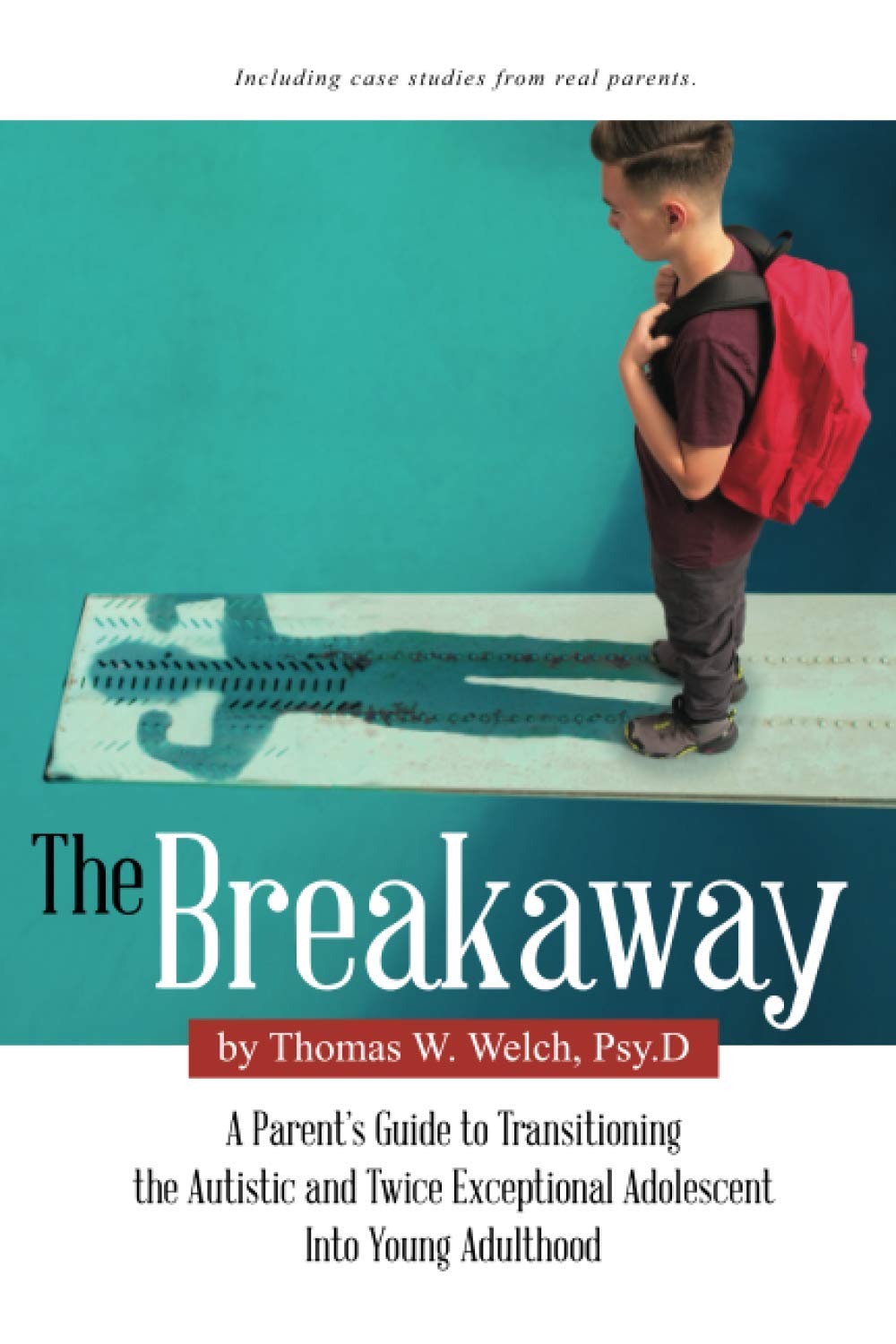 The Breakaway: A Parent's Guide to Transitioning the Autistic and Twice Exceptional Adolescent Into Young Adulthood (Paperback)
