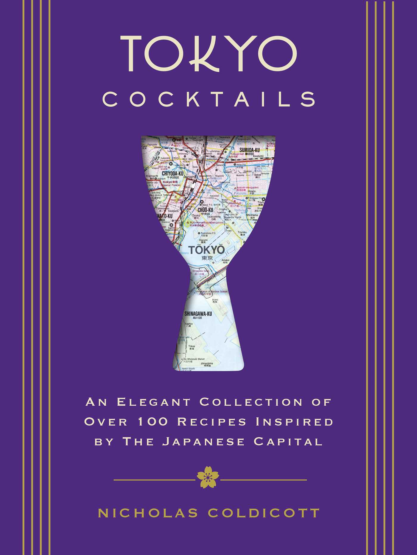 Tokyo Cocktails: An Elegant Collection of Over 100 Recipes Inspired by the Eastern Capital (100+ Cocktail Recipes Inspired By Japan's Capital) (City Cocktails)