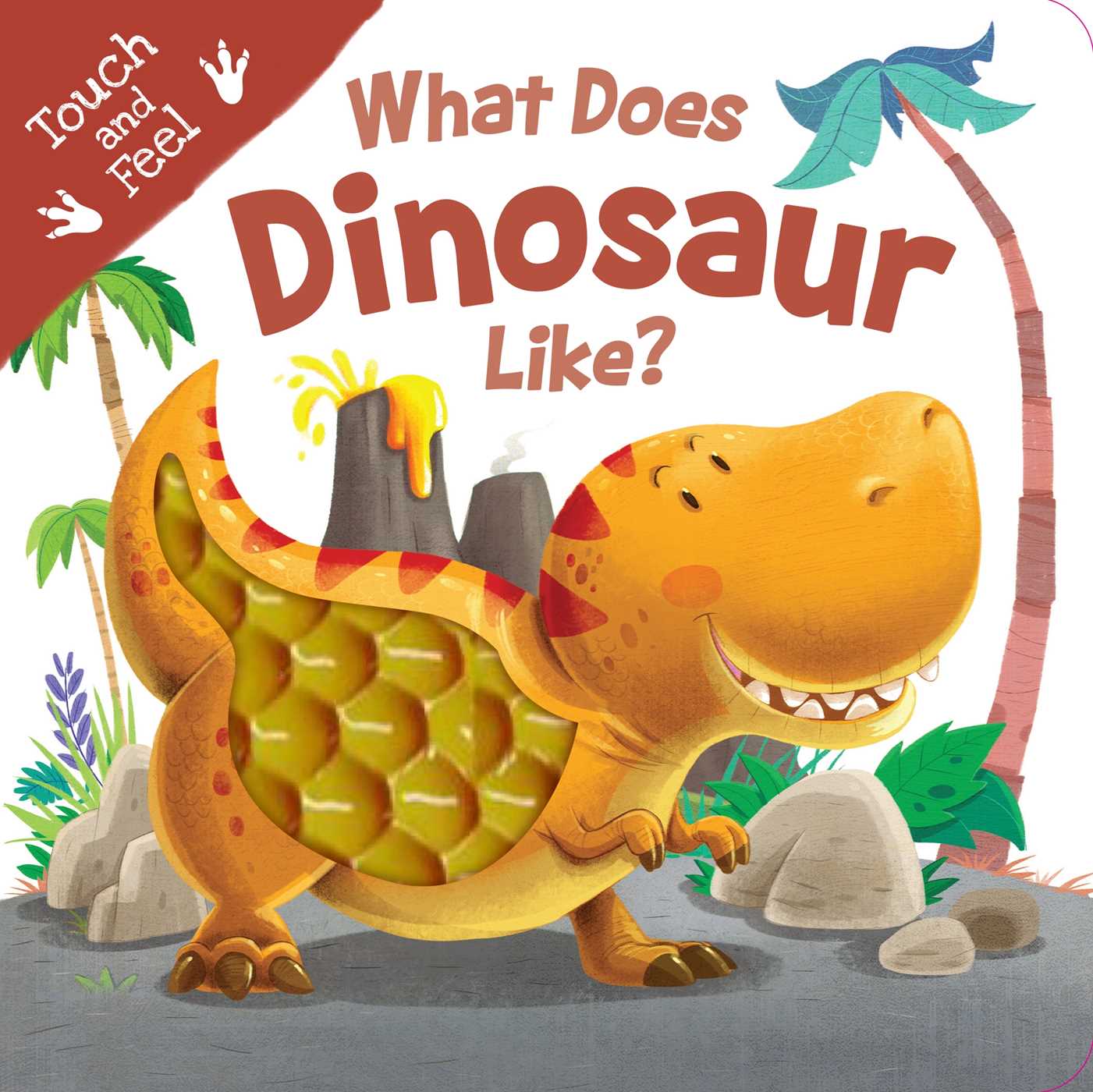 What Does Dinosaur Like?: Touch & Feel Board Book (Touch and Feel)