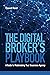 The Digital Broker's Playbo...