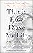 This Is How I Save My Life: Searching the World for a Cure: A Lyme Disease Memoir
