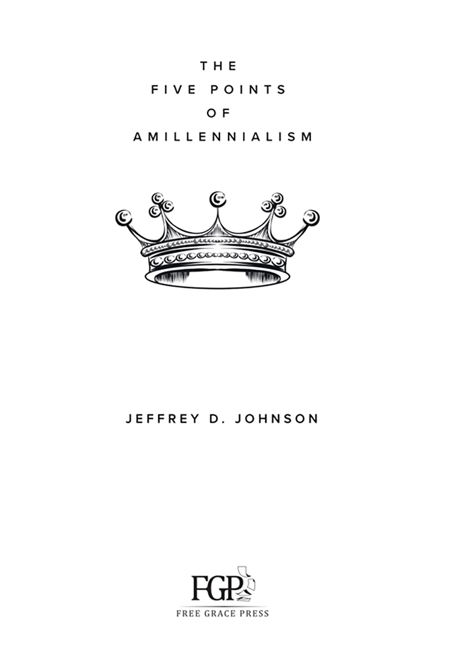The Five Points of Amillennialism (Kindle Edition)