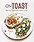 On Toast: More than 70 deli...