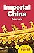 Imperial China: A Beginner's Guide (Beginner's Guides)