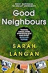 Good Neighbours by Sarah Langan Good Neighbours by Sarah Langan