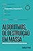 Algoritmos de Destruição em Massa (Portuguese Edition)