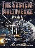 The SyStem: Multiverse: Book 3