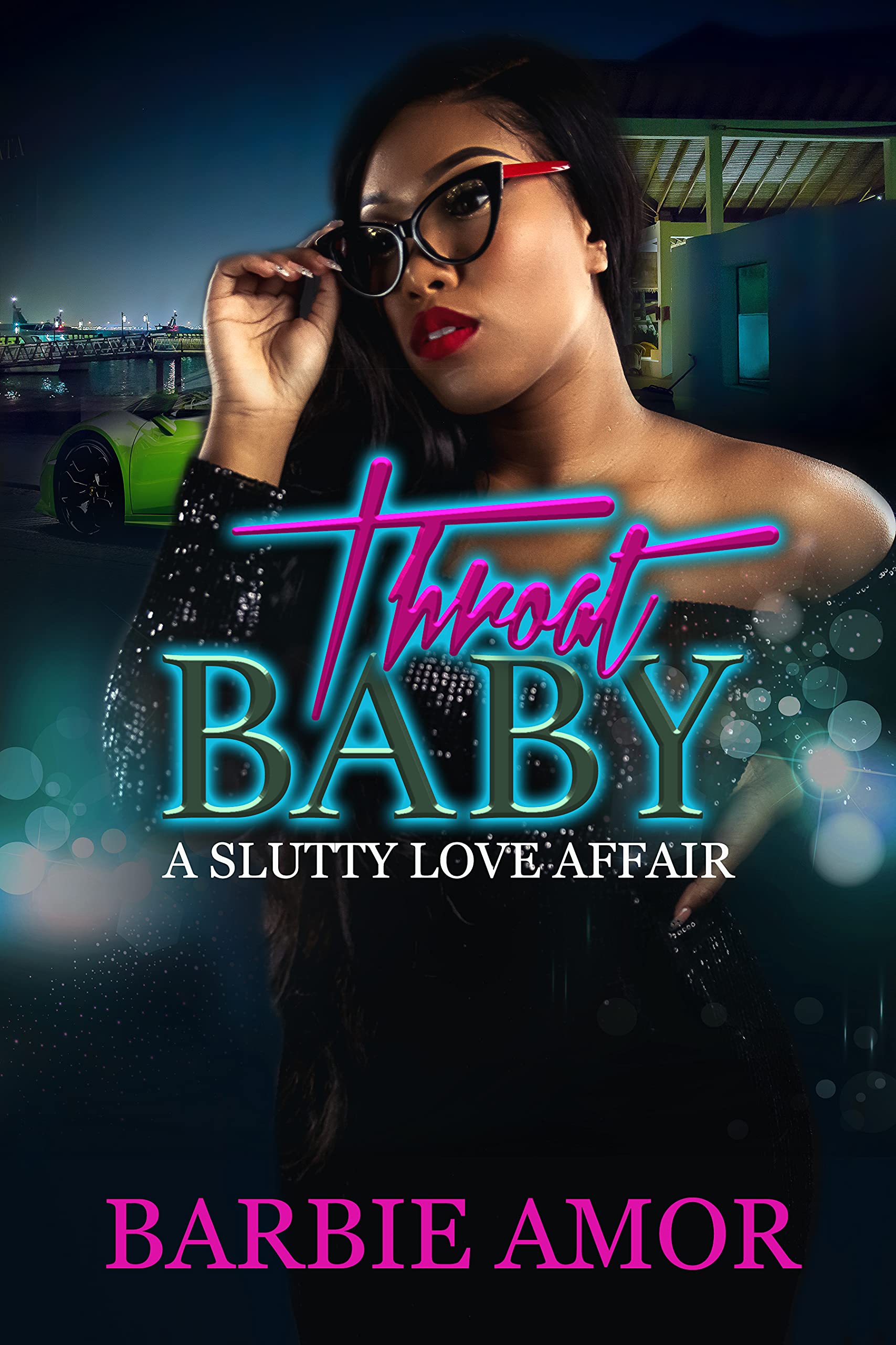 Throat Baby (Novella) : A Slutty Love Affair