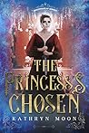 The Princess's Chosen by Kathryn  Moon