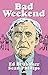 Bad Weekend