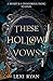 These Hollow Vows (These Hollow Vows, #1)
