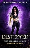 Destroyed (The Breaking #2)