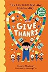 Give Thanks: You Can Reach Out and Spread Joy! 50 Gratitude Activities & Games Give Thanks: You Can Reach Out and Spread Joy! 50 Gratitude Activities & Games