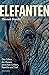 Elefanten: Das Leben der Riesen zwischen Geburt, Familie und Tod (German Edition)