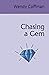 Chasing a Gem