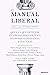 El manual liberal: Qué es y qué defiende el liberalismo político, económico, individual y cultural (Deusto) (Spanish Edition)