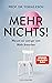 Mehr Nichts!: Warum wir weniger vom Mehr brauchen (German Edition)
