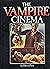The Vampire Cinema