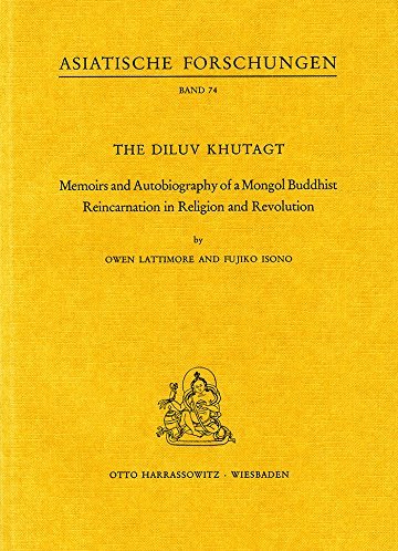 The Diluv Khutagt: Memoirs and Autobiography of a Mongol Buddhist Reincarnation in Religion and Revolution