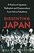 Dissenting Japan: A History of Japanese Radicalism and Counterculture from 1945 to Fukushima