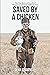 Saved By A Chicken: The Tru...
