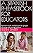 A SPANISH PHRASEBOOK FOR EDUCATORS by Ruth Darby