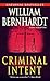 Criminal Intent by William Bernhardt