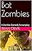 Bat Zombies: A Zombie Comed...