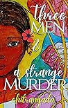 Three Men & A Strange Murder