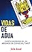 VIDAS DE AGUA: Antología de...