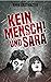 Kein Mensch und Sara