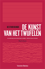 Bestuurskunde: de kunst van het twijfelen. Op verkenning tussen wetenschap en praktijk; reflecties bij een emeritaat