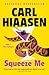 Squeeze Me by Carl Hiaasen