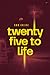 Twenty Five to Life by R.W.W. Greene