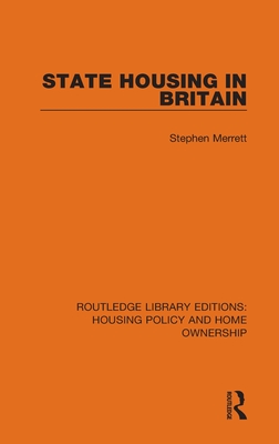 State Housing in Britain (Routledge Library Editions: Housing Policy and Home Ownership)