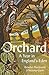 Orchard: A Year in England's Eden