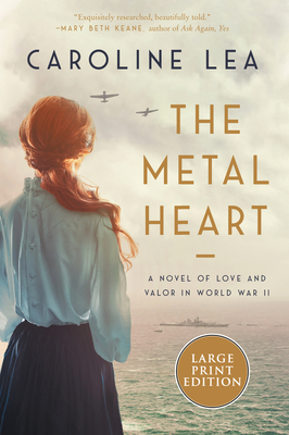 The Metal Heart: A Novel of WW II – A Powerful Romance of Two Sisters Torn Between Love and Loyalty in War-Torn Scotland