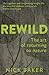 ReWild: The Art of Returning to Nature