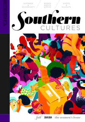 Southern Cultures: The Women's Issue: Volume 26, Number 3 – Fall 2020 Issue